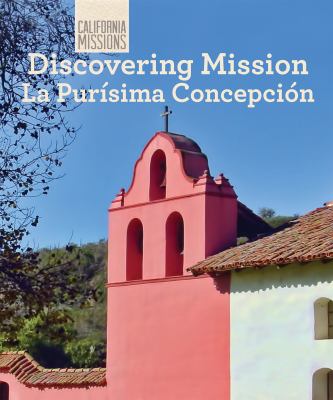 Discovering Mission La Purísima Concepción