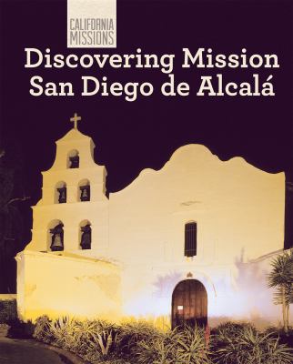 Discovering Mission San Diego de Alcaál