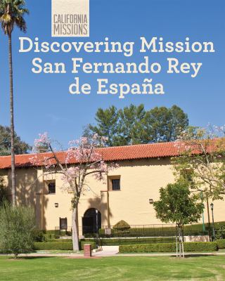 Discovering Mission San Fernando Rey de España