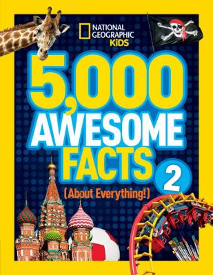 5,000 awesome facts (about everything!) 2.