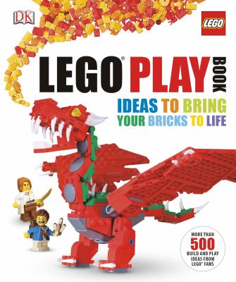 LEGO play book : ideas to bring your bricks to life
