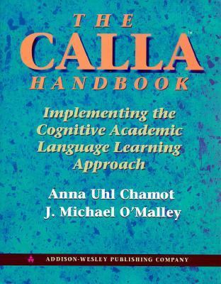 The CALLA handbook : implementing the cognitive academic language learning approach