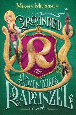 Grounded : the adventures of Rapunzel