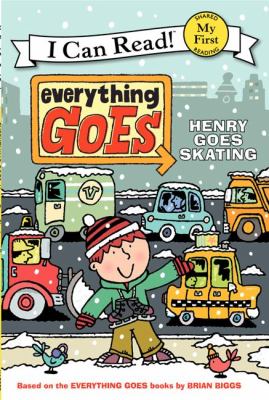 Everything goes : Henry goes skating