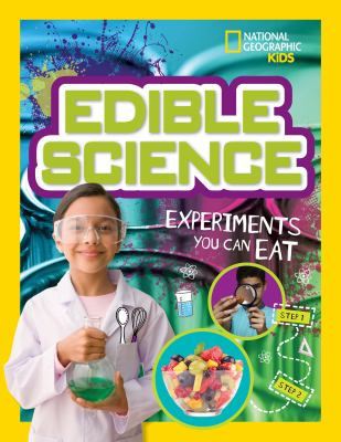 Edible Science : Experiments You Can Eat.