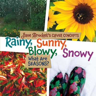Rainy, sunny, blowy, snowy : what are seasons?