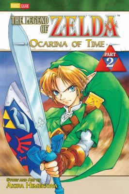 The legend of Zelda : Ocarina of Time Part 2, Vol. 2. Part 2 / Ocarina of time.