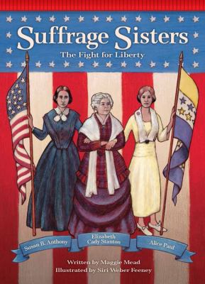 Suffrage sisters : the fight for liberty