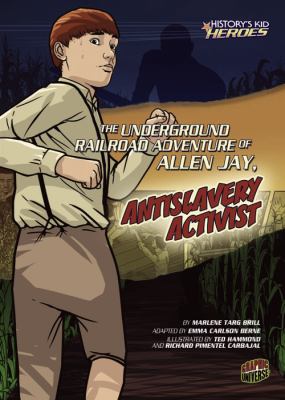 The Underground Railroad adventure of Allen Jay, antislavery activist