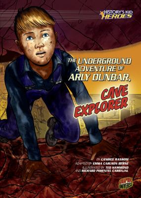 The underground adventure of Arly Dunbar, cave explorer