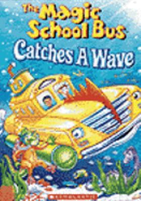 The magic school bus : catches a wave