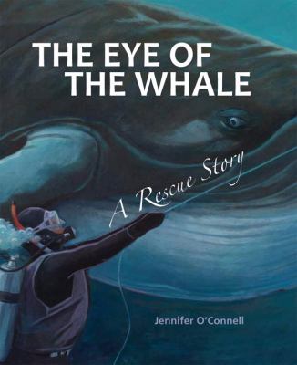 The eye of the whale : a rescue story