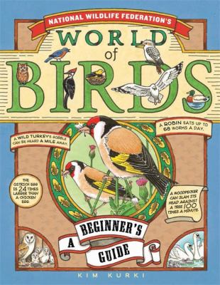 National Wildlife Federation's world of birds : a beginner's guide
