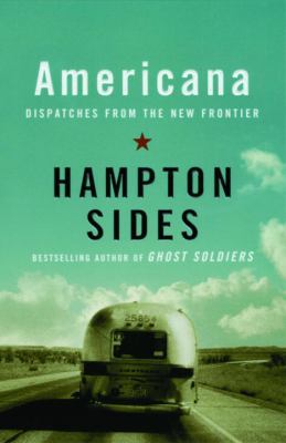 Americana : dispatches from the new frontier