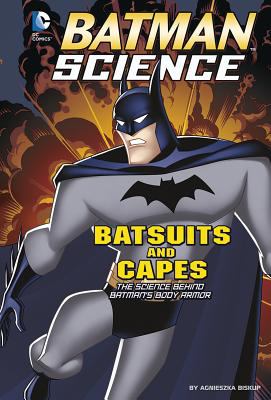 Batman Science: Batsuits and Capes : the science behind Batman's body armor