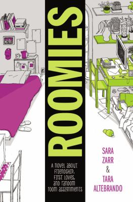 Roomies : a novel about friendship, first loves, and random room assignments