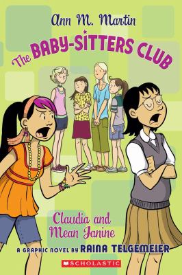 The Baby-sitters Club. : a graphic novel. [4], Claudia and mean Janine :