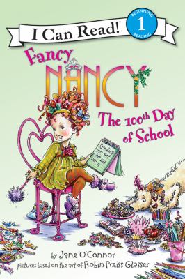 Fancy Nancy : the 100th day of school