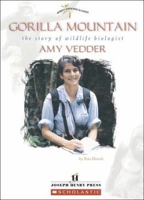 Gorilla mountain : the story of wildlife biologist, Amy Vedder