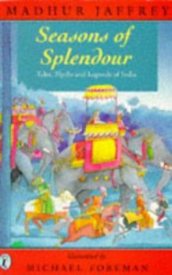 Seasons of splendour : tales, myths and legends of India