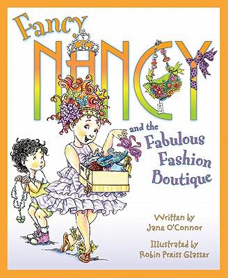 Fancy Nancy and the fabulous fashion boutique