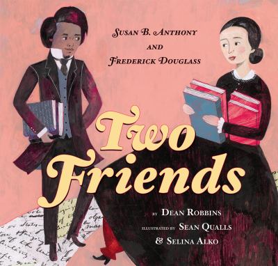 Two friends : Susan B. Anthony and Frederick Douglass