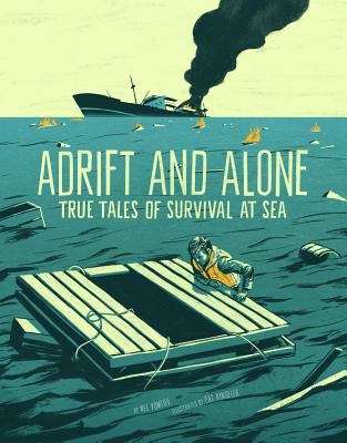 Adrift and alone : true stories of survival at sea