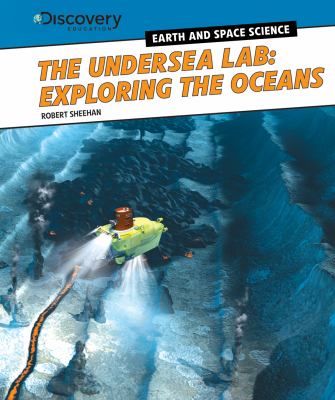 The undersea lab : exploring the oceans