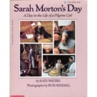 Sarah Morton's day : a day in the life of a Pilgrim girl