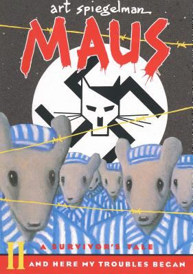 Maus : a survivor's tale II : and here my troubles began
