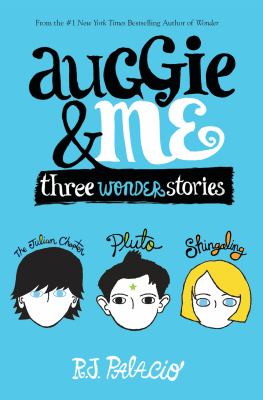 Auggie & me : three wonder stories : The Julian chapter ; Pluto ; Shingaling
