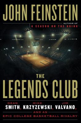 The legends club Dean Smith, Mike Krzyzewski, Jim Valvano, and the story of an epic college basketball rivalry