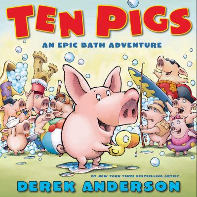 Ten pigs : an epic bath adventure