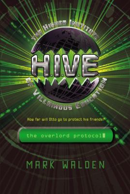 H.I.V.E : The Overlord Protocol. The Overlord Protocol /