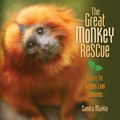 The great monkey rescue : saving the golden lion tamarins