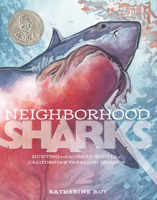 Neighborhood sharks : hunting with great whites of California's Farallon Islands