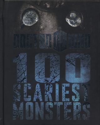 Doctor Who : 100 scariest monsters