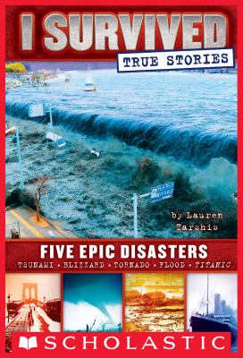 I survived true stories : five epic disasters