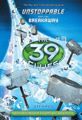 Breakaway : The 39 clues: Unstoppable