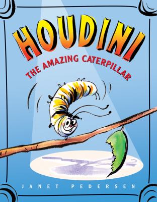 Houdini the amazing caterpillar