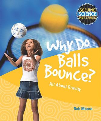 Why do balls bounce? : all about gravity