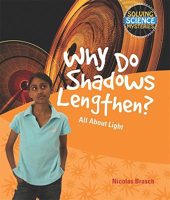 Why do shadows lengthen? : all about light