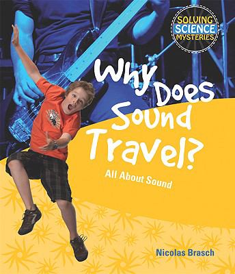 Why does sound travel? : all about sound