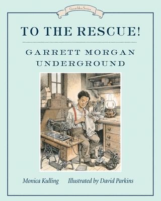To the rescue : Garrett Morgan underground