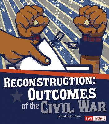 Reconstruction : outcomes of the Civil War