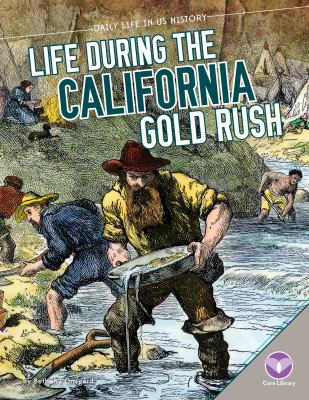 Life during the California Gold Rush