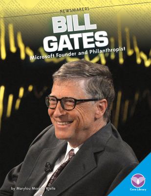 Bill Gates : Microsoft founder and philanthropist