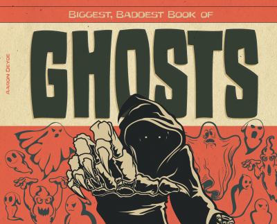 Biggest, baddest book of ghosts