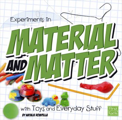 Experiments in material and matter with toys and everyday stuff