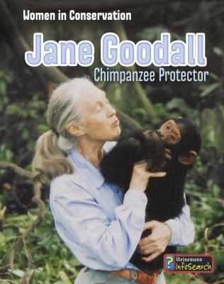 Jane Goodall : chimpanzee protector